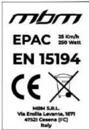 mbm EPAC 25 Km/h 250 Watt EN 15194 CE MBM S.R.L. Via Emilia Levante, 1671 47521 Cesena (FC) Italy