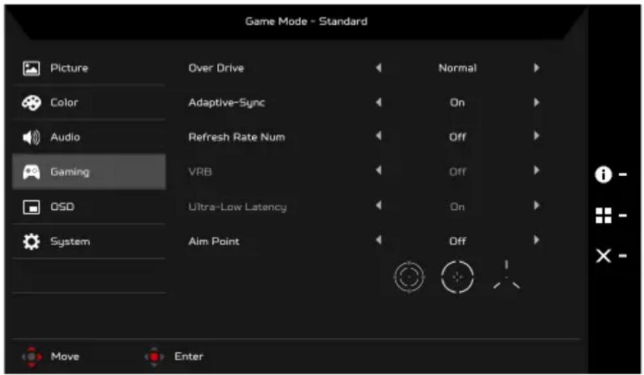 Game Mode - Standard Picture Over Drive Normal Color Adaptive-Sync On Audio Refresh Rate Num Off Gaming VRB Off OSD Ultra-Low Latency On System Aim Point Off Move Enter