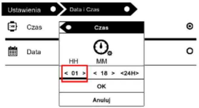 Ustawienia Data i Czas Czas Data Czas HH MM < 01 > < 18 > <24H> OK Anuluj