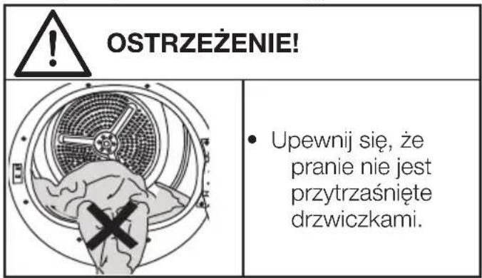OSTRZEŻENIE! Upewnij się, że pranie nie jest przytrzaśnięte drzwiczkami.