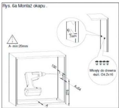 Rys. 6a Montaż okapu . A- min:20mm 150 276 A+54 Wkręty do drewna 4szt. Q4.2x16