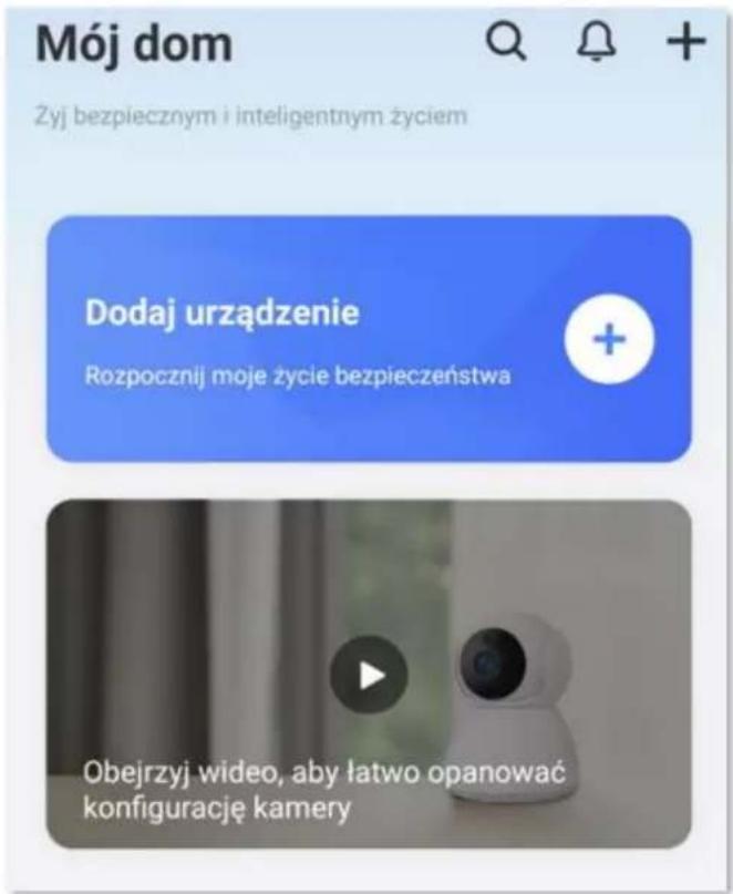 Mój dom Żyj bezpiecznym i inteligentnym życiem Dodaj urządzenie Rozpocznij moje życie bezpieczeństwa Obejrzyj wideo, aby łatwo opanować konfigurację kamery