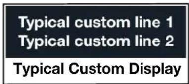 Typical custom line 1 Typical custom line 2 Typical Custom Display