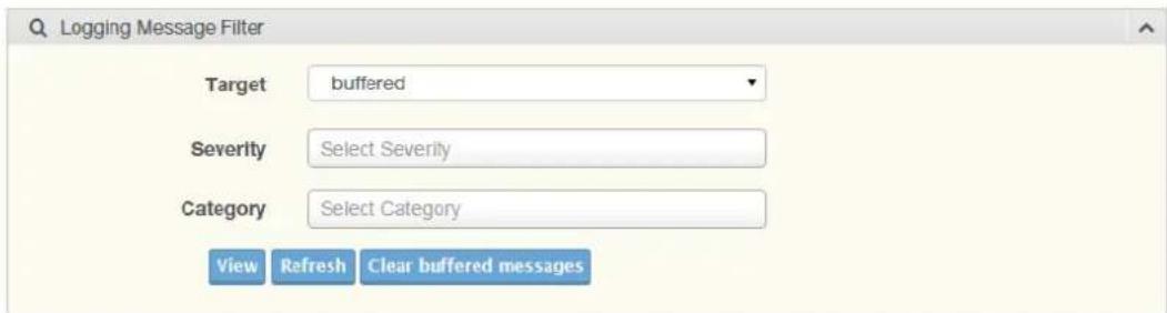 Logging Message Filter Target buffered Severity Select Severity Category Select Category View Refresh Clear buffered messages
