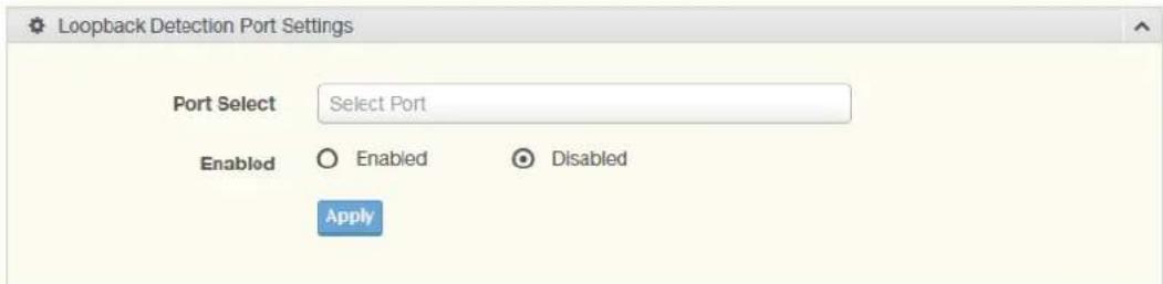 Loopback Detection Port Settings Port Select Select Port Enabled Enabled Disabled Apply
