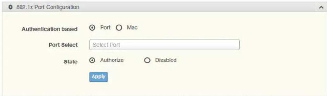 802.1x Port Configuration Authentication based ○ Port ○ Mac Port Select Select Port State ○ Authorize ○ Disablod Apply
