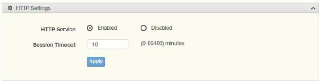 HTTP Settings HTTP Service ○ Enabled ○ Disabled Session Timeout 10 (0-86400) minutes Apply