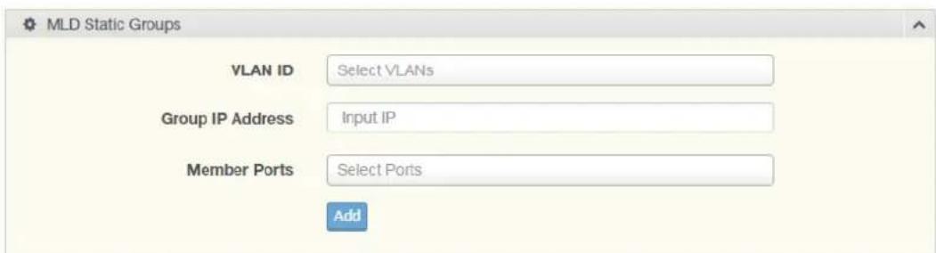 MLD Static Groups VLAN ID Select VLANs Group IP Address Input IP Member Ports Select Ports Add