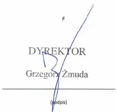 DYREKTOR Grzegorx Żmuda ( podpis )