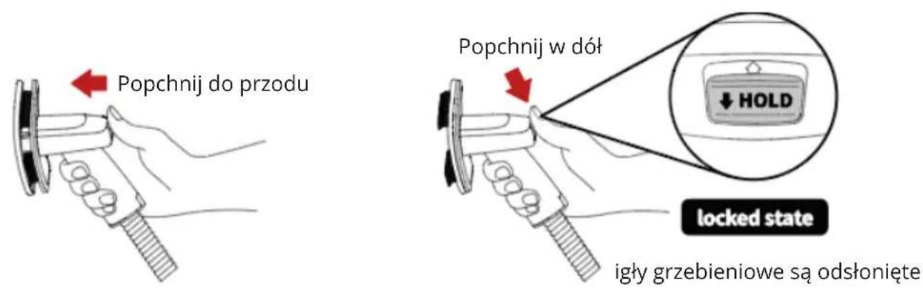 Popchnij do przodu Popchnij w dół ↓ HOLD locked state igły grzebieniowe są odsłonięte