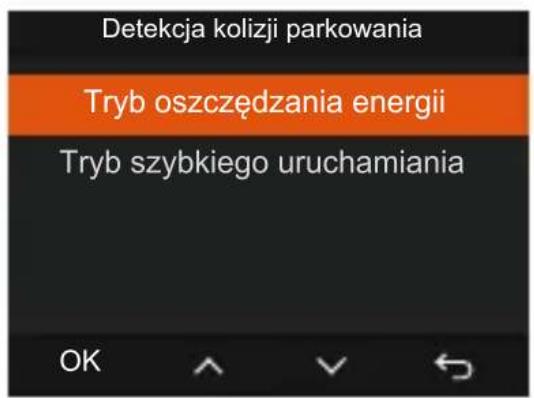 Detekcja kolizji parkowania Tryb oszczędzania energii Tryb szybkiego uruchamiania OK