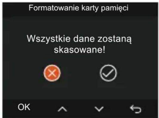 Formatowanie karty pamięci Wszystkie dane zostaną skasowane! OK
