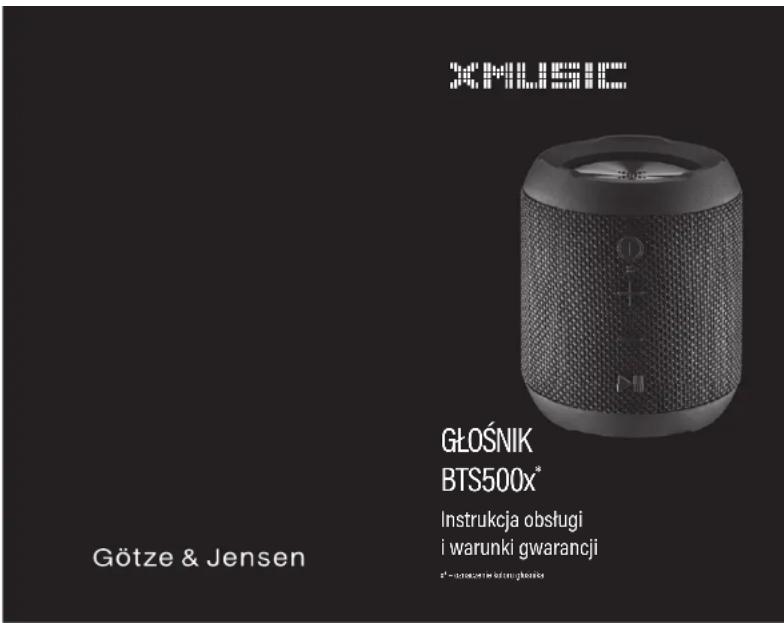 XMLSIC GŁOŚNIK BTS500x* Instrukcja obsług i warunki gwarancji Götze & Jensen 1" - instrukcje i obstom głośniks