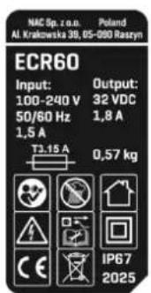 NAC 8p. o.o. Poland Al. Krakowska 39, 65-080 Raszyn ECR60 Input: 100-240 V Output: 32 VDC 50/60 Hz 1,8 A 1,5 A T3.15 A 0,57 kg IP67 2025