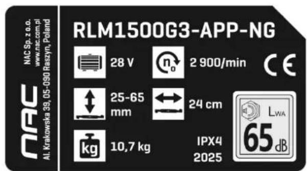 NAC Sp. z o.o. www.nac.com.pl Al. Krakowska 39, 05-090 Raszyn, Poland RLM1500G3-APP-NG 28 V 2 900/min CE 25-65 mm 24 cm kg 10,7 kg IPX4 2025 LWA 65 dB