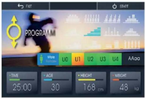 EXIT START PROGRAM Male Female U0 U1 U2 U3 U4 AAaa • TIME 25:00 • AGE • HEIGHT • WEIGHT 30 168 cm 48 kg