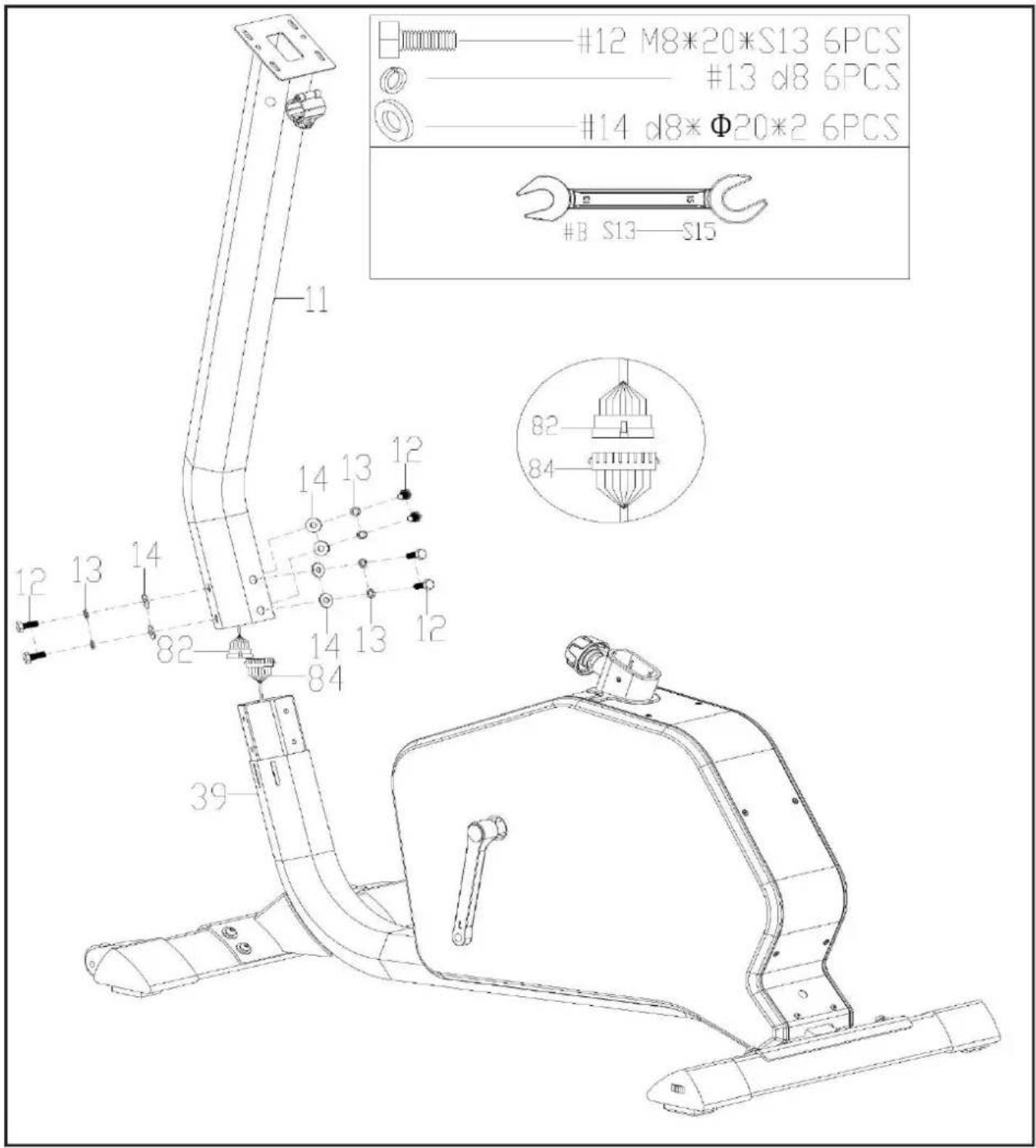 #12 M8*20*S13 6PCS #13 d8 6PCS #14 d8*Φ20*2 6PCS #B S13—S15 11 12 13 14 12 14 13 12 82 84 39 82 84