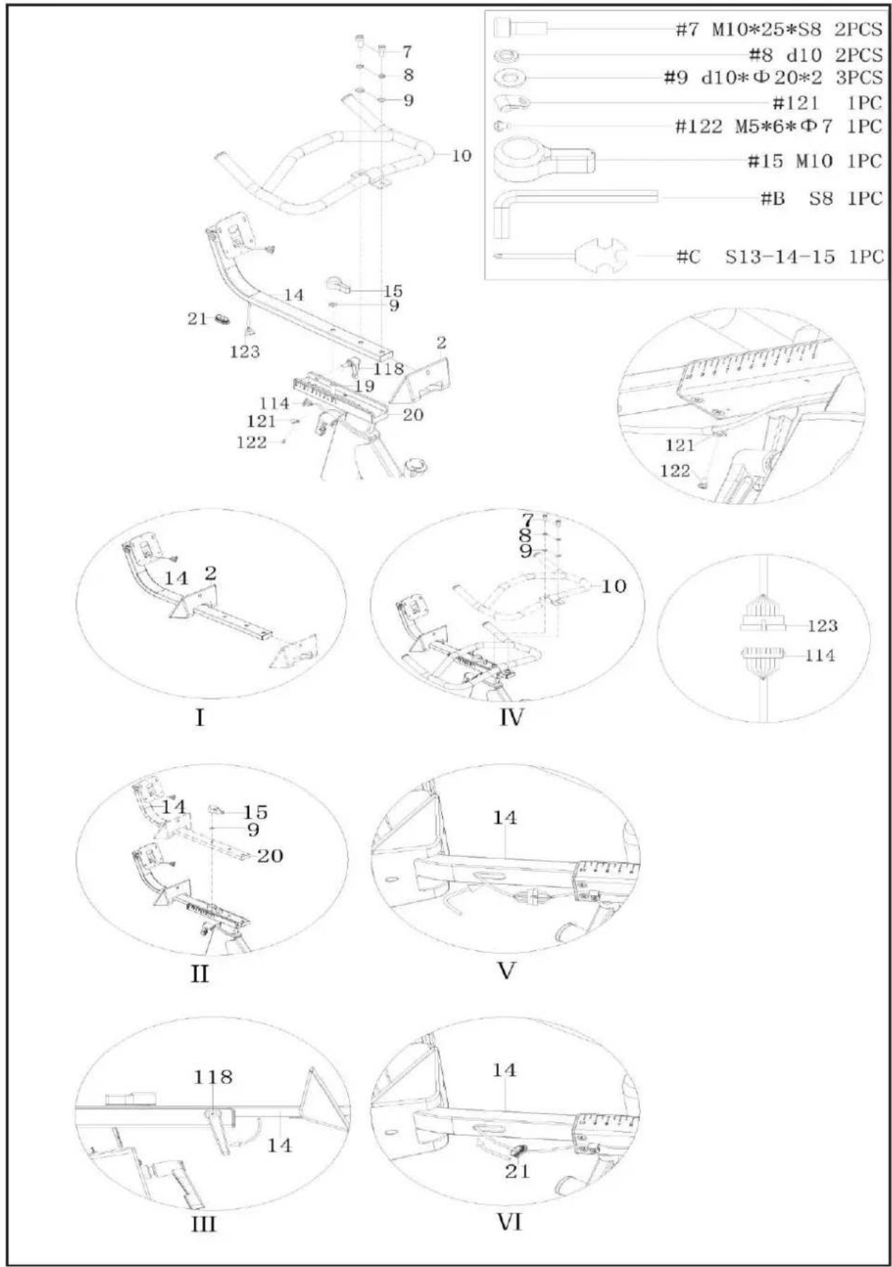 #7 M10*25*S8 2PCS #8 d10 2PCS #9 d10*Φ20*2 3PCS #121 1PC #122 M5*6*Φ7 1PC #15 M10 1PC #B S8 1PC #C S13-14-15 1PC I II III IV V VI