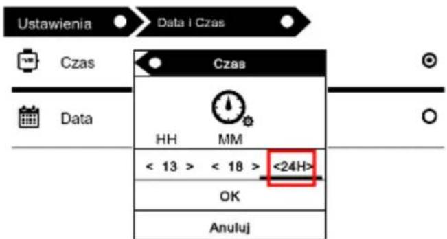 Ustawienia Data i Czas Czas Data Czas HH MM < 13 > < 18 > <24H> OK Anuluj