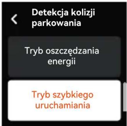 Detekcja kolizji parkowania Tryb oszczędzania energii Tryb szybkiego uruchamiania
