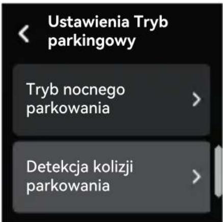 Ustawienia Tryb parkingowy Tryb nocnego parkowania > Detekcja kolizji parkowania >