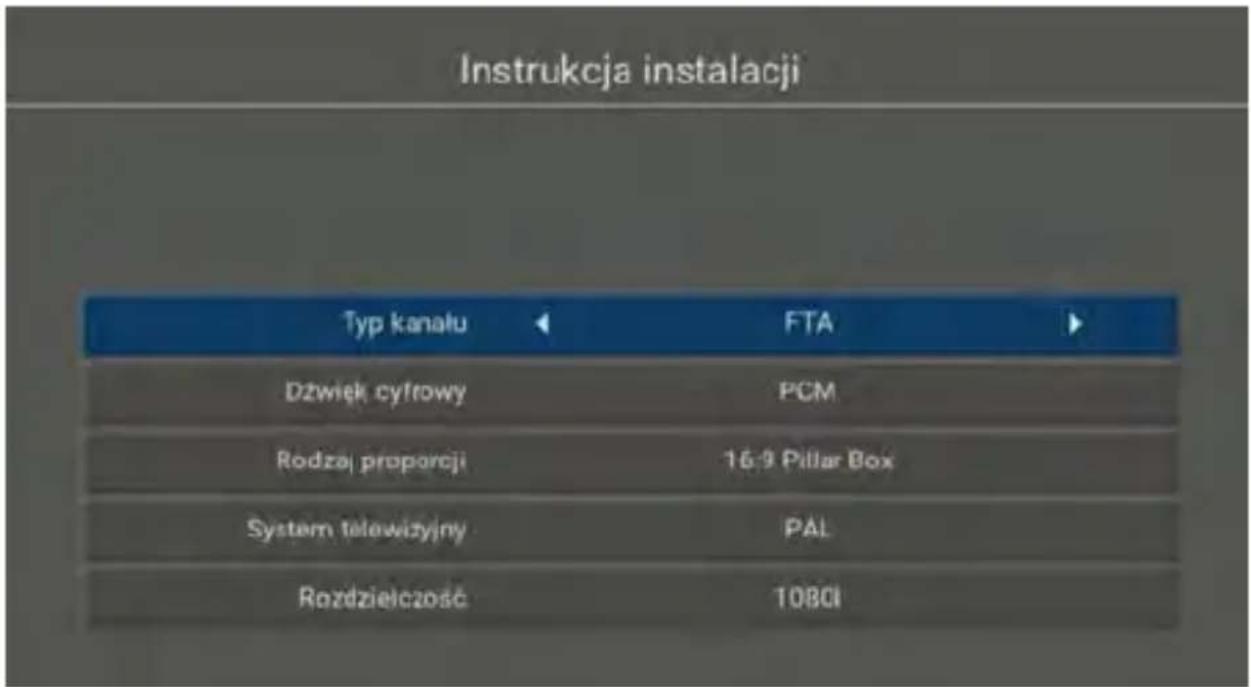 Instrukcja instalacji Typ kanalu FTA Dźwiek cyfrowy PCM Rodzaj proporcji 16.9 Pillar Box System telewizyny PAL Rozdzielczość 10BGI