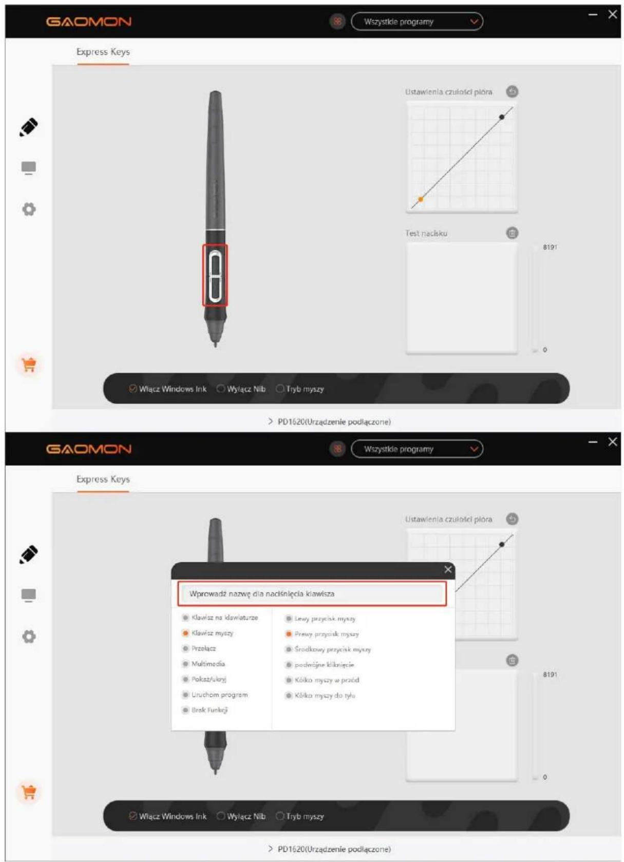 GAOMON Wszystkie programy Express Keys Ustawienia czułości plóra Test nakisku 8191 Włącz Windows Ink Wylącz Nib Tryb myszy > PD1620(Urzadzenie podłączone) GAOMON Wszystkie programy Express Keys Wprowadź nazwę dla naciśnięcia klawsza Klawisz na klawiaturze Lewy przycisk myszy Klawisz myszy Prawy przycisk myszy Przelącz Środkowy przycisk myszy Multimodia podwójne kilnięcie Pokasz/ukrj Kółko myszy w przed Uruchom program Kółko myszy do tyłu Brak Funkcji Włącz Windows Ink Wylącz Nib Tryb myszy > PD1620(Urzadzenie podłączone)