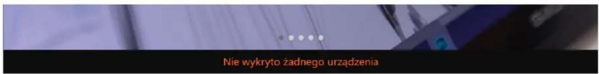 Nie wykryto żadnego urządzenia