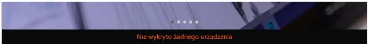 Nie wykryto żadnego urządzenia