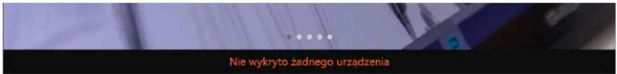 Nie wykryto żadnego urządzenia