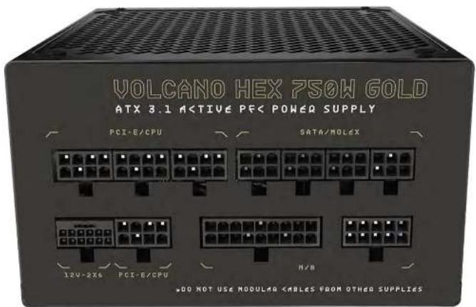 VOLCANO HEX 750W GOLD ATX 3.1 ACTIVE PFC POWER SUPPLY PCI-E/CPU SATA/MOLEX 12V-2X6 PCI-E/CPU H/B DO NOT USE MODULAR CABLES FROM OTHER SUPPLIES