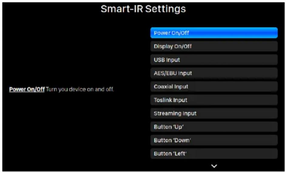 Smart-IR Settings Power On/Off Display On/Off USB Input AES/EBU Input Coaxial Input Toslink Input Streaming Input Button 'Up' Button 'Down' Button 'Left'