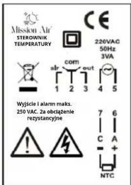 Mission Air STEROWNIK TEMPERATURY CE 226VAC 50Hz 3VA air com out 1 2 3 4 5 Wyjście i alarm maks. 250 VAC. 2a obciążenie rezystancyjne 7 6 C A + NTC