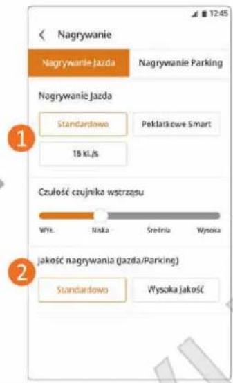 12:45 Nagrywanie Nagrywartie Jazda Nagrywanie Parking Nagrywanie Jazda Standardowo Peklatkowe Smart 15 kl./js Czulność czujnika wstrząsu WYŁ. Nata Średnia Wysoka jakość nagrywania (Jazda/Parking) Standardowo Wysoka jakość