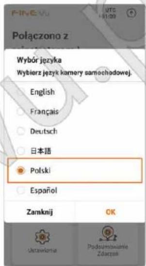 POŁACZONO z Wybór języka Wybierz język kamery samochodowej. English Français Deutsch 日本語 Polski Español Zamknij OK Ustawiania Podsztanswienie Zdarzan