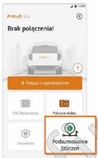 PINE Vu Brak połączenia! + Połącz z rejestratorem PIKI Rejestratora Podrane wideo Ustowitemia Podsumowanie Zdarzeń