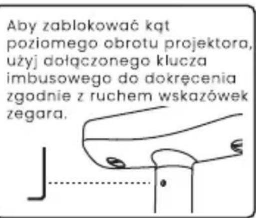 Aby zablokować kąt poziomego obrotu projektora, użyj dołączonego klucza imbusowego do dokręcenia zgodnie z ruchem wskazówek zegara.