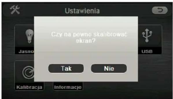 Ustawienia Czy na pewno skalibrować ekran? Tak Nie Jasno USB Kalibracja Informacje