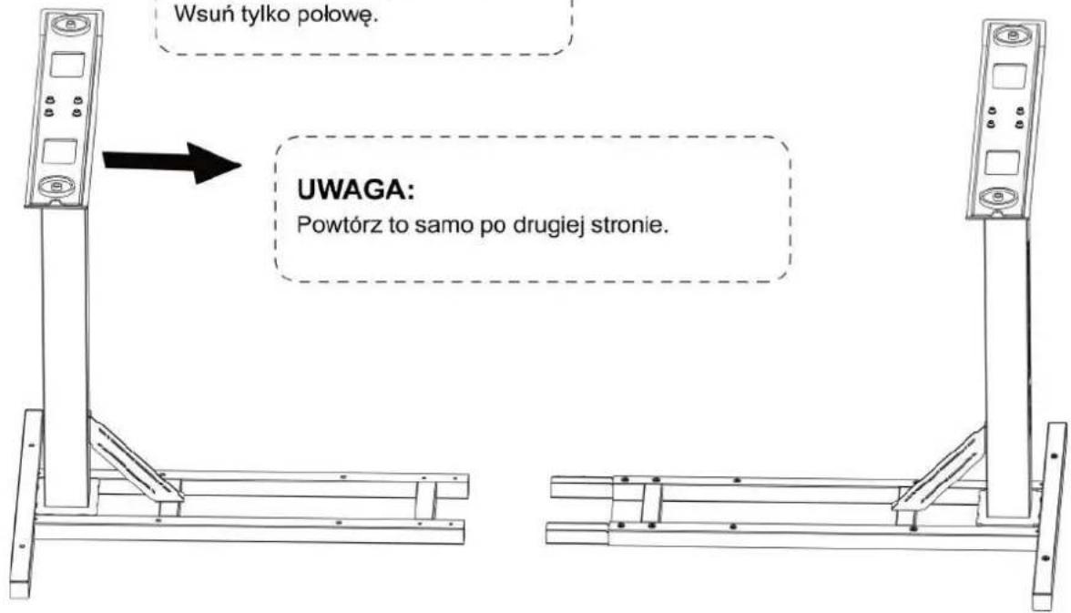 Wsuń tylko połowę. UWAGA: Powtórz to samo po drugiej stronie.