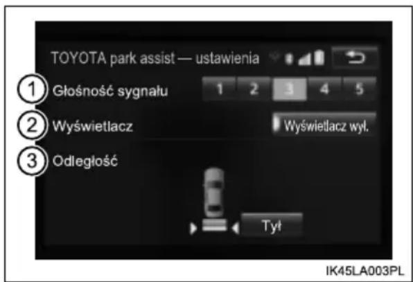 TOYOTA park assist — ustawienia ① Głośność sygnału 1 2 3 4 5 ② Wyświetlacz Wyświetlacz wyt. ③ Odległość Tyt IK45LA003PL