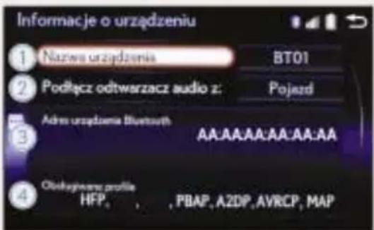 Informacje o urządzeniu ① Nazwa urządzenia BT01 ② Podłącz odtwarzacz audio z: Pojezd ③ Adms urządzenia Bluetooth AA:AA:AA:AA:AA:AA ④ Obługiwane profile HFP, , , PBAP, A2DP, AVRCP, MAP