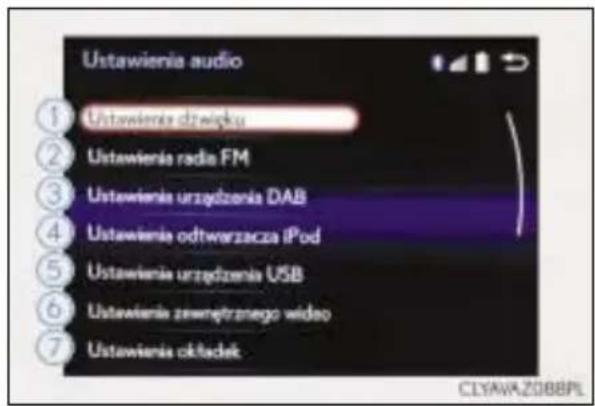 Ustawienia audio ① Ustawienia dźewiąku ② Ustawienia radio FM ③ Ustawienia urządzenia DAB ④ Ustawienia odtwarzacza iPod ⑤ Ustawienia urządzenia USB ⑥ Ustawienia zewnętrznego wideo ⑦ Ustawienia okładek CLYAVA.Z0BBPL