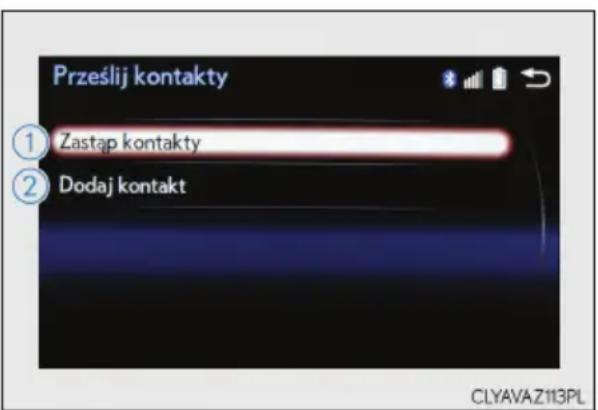 Prześlij kontakty ① Zastąp kontakty ② Dodaj kontakt CLYAVAZ113PL