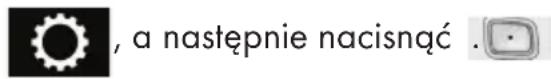 , a następnie nacisnąć .