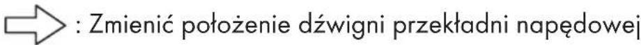 : Zmienić położenie dźwigni przekładni napędowej