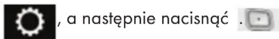 , a następnie nacisnąć .