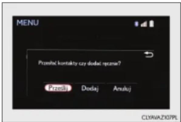 MENU Przesłać kontakty czy dodać ręcznie? Przesłej Dodaj Anuluj CLYAVAŻ107PL
