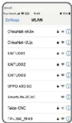 Cancel Tuys Smart @ 11:36 ■ 30% # Settings WLAN ChinaNet-nh3w ■ ❓ ⓘ ChinaNet-UUjc ■ ❓ ⓘ KAITU001 ■ ❓ ⓘ KAITU002 ■ ❓ ⓘ KAITU003 ■ ❓ ⓘ OPPO A93 5G ■ ❓ ⓘ SmartLife-2CAC ≈ ⓘ Taica-CNC ■ ❓ ⓘ TP-LINK_5F49 ■ ❓ ⓘ