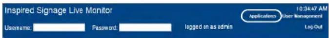 Inspired Signage Live Monitor 10:34:47 AM Username: Password logged on as admin Applications User Management Log Out