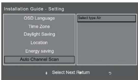 Installation Guide - Setting OSD Language Time Zone Daylight Saving Location Energy saving Auto Channel Scan Select type Air Select Next Return